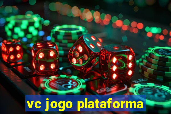 vc jogo plataforma